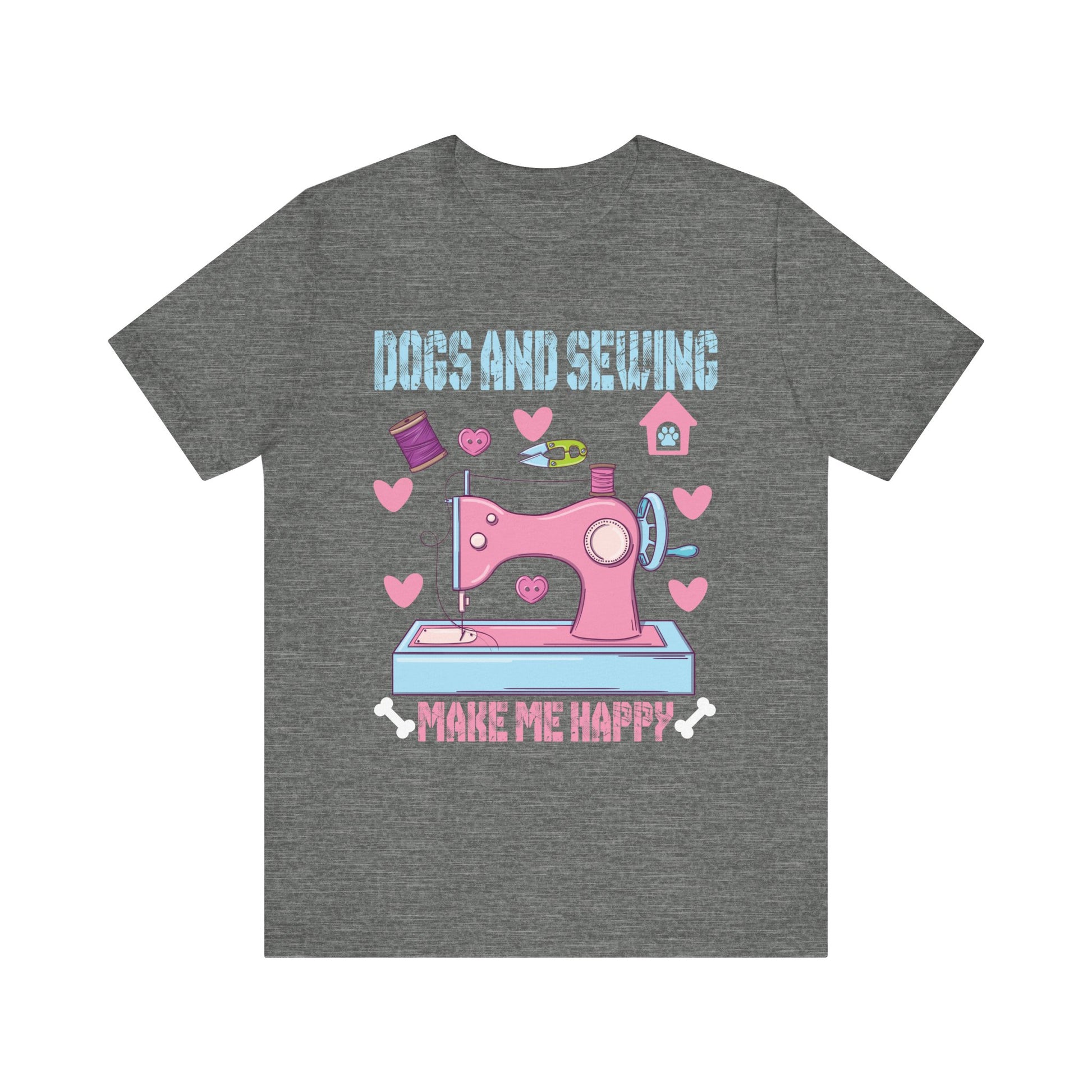 Dogs And Sewing Make Me Happy Unisex Jersey Short Sleeve Tee