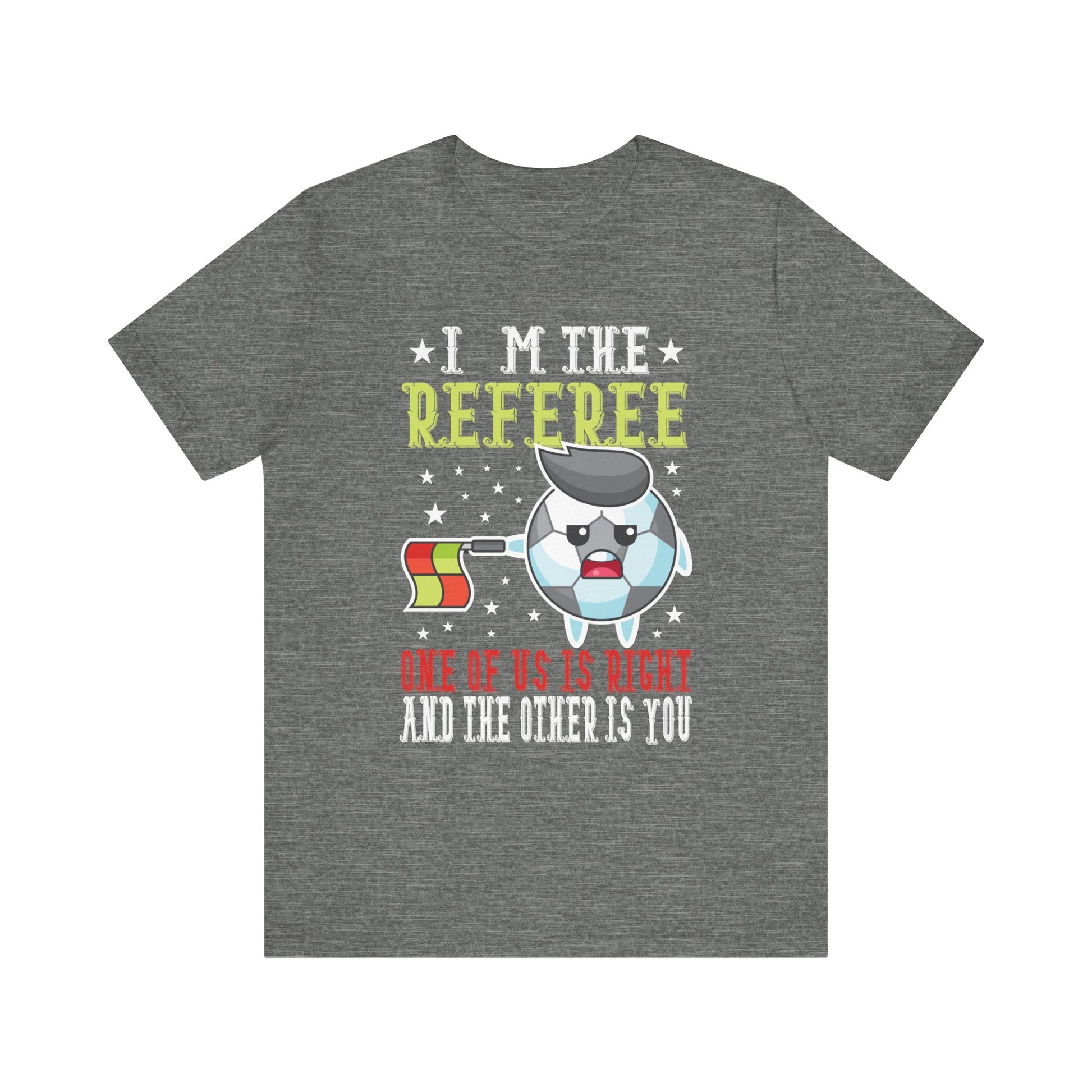 Funny Referee T-Shirt - "I'm the Referee" Design - Perfect for Sports Fans