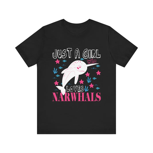 Narwhal Just a Girl Who Loves Narwhals Gift T-Shirt  Unisex Jersey Short Sleeve Tee