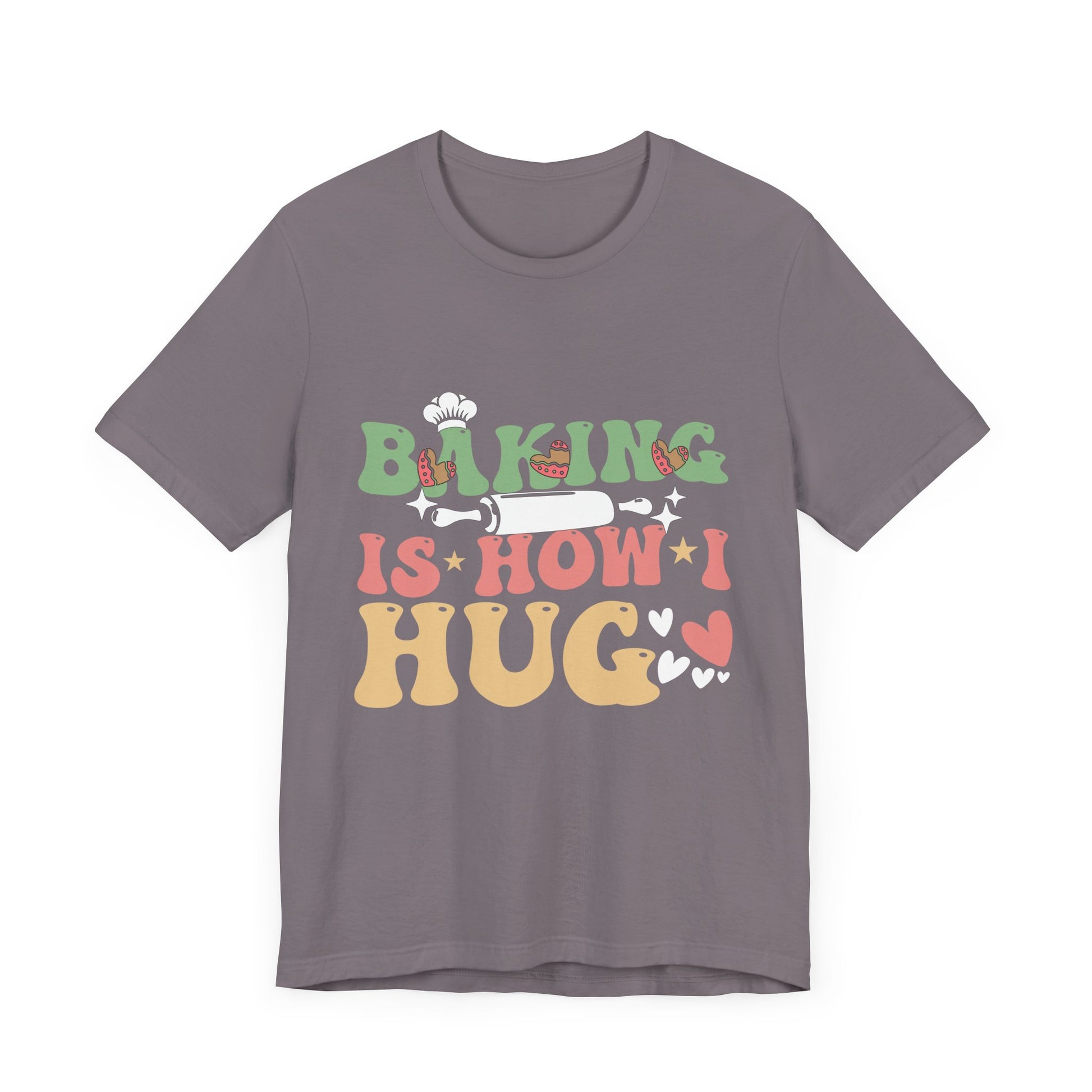 Baking Is How I Hug T-Shirt - Unisex Jersey Tee for Baking Enthusiasts