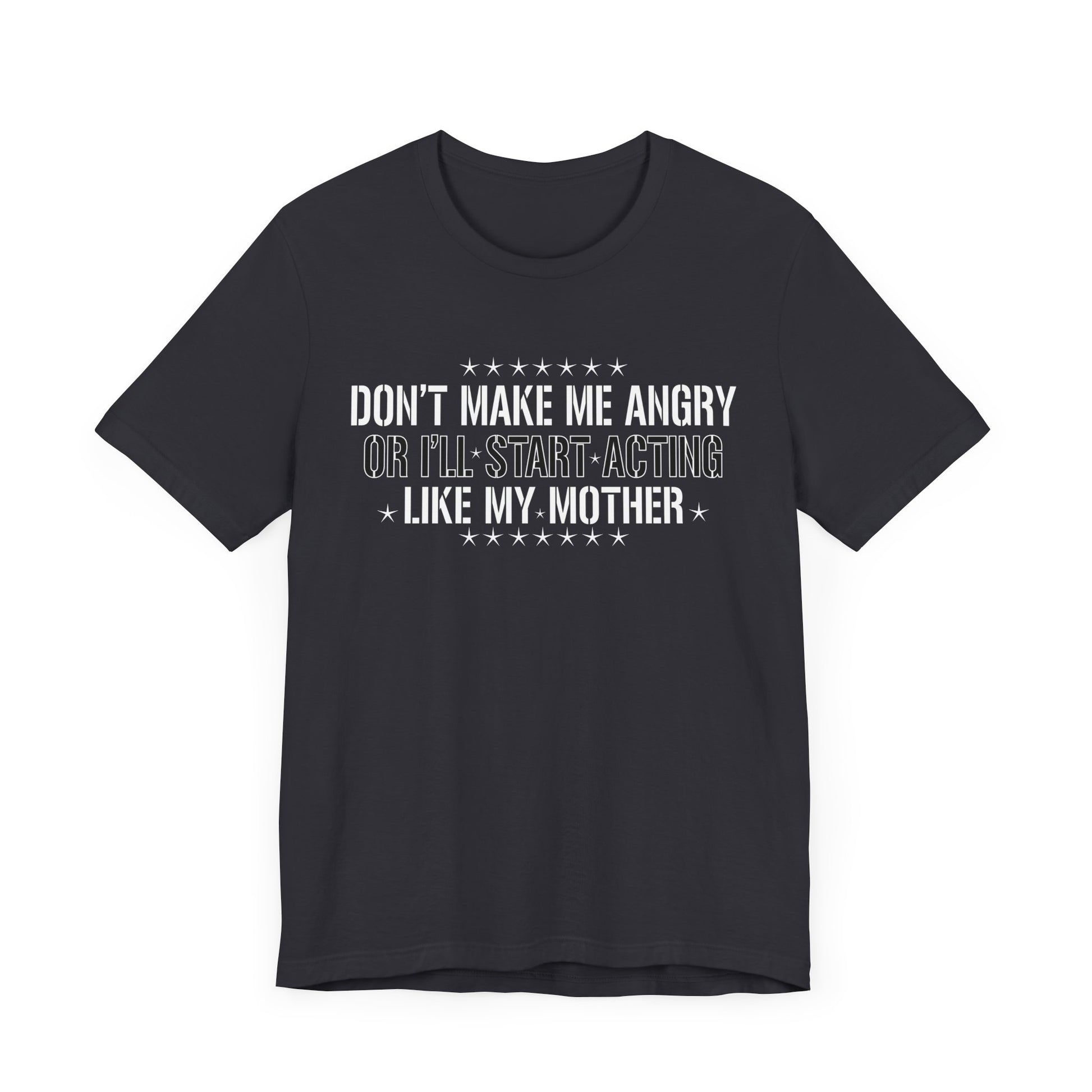 Funny Quote Unisex Jersey Short Sleeve Tee - 'Don't Make Me Angry'