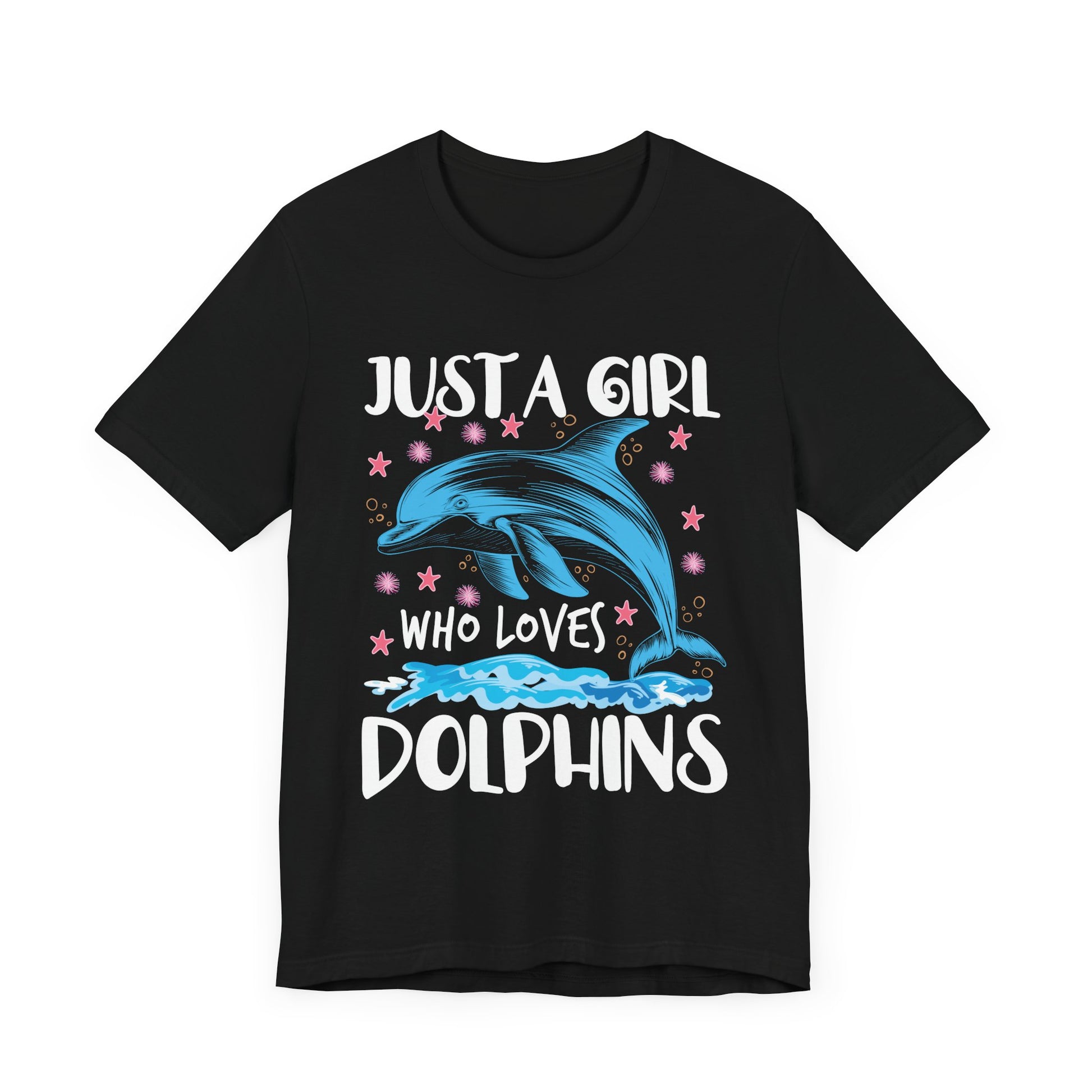 Just A Girl Who Loves Dolphins T-Shirt Unisex Jersey Short Sleeve Tee