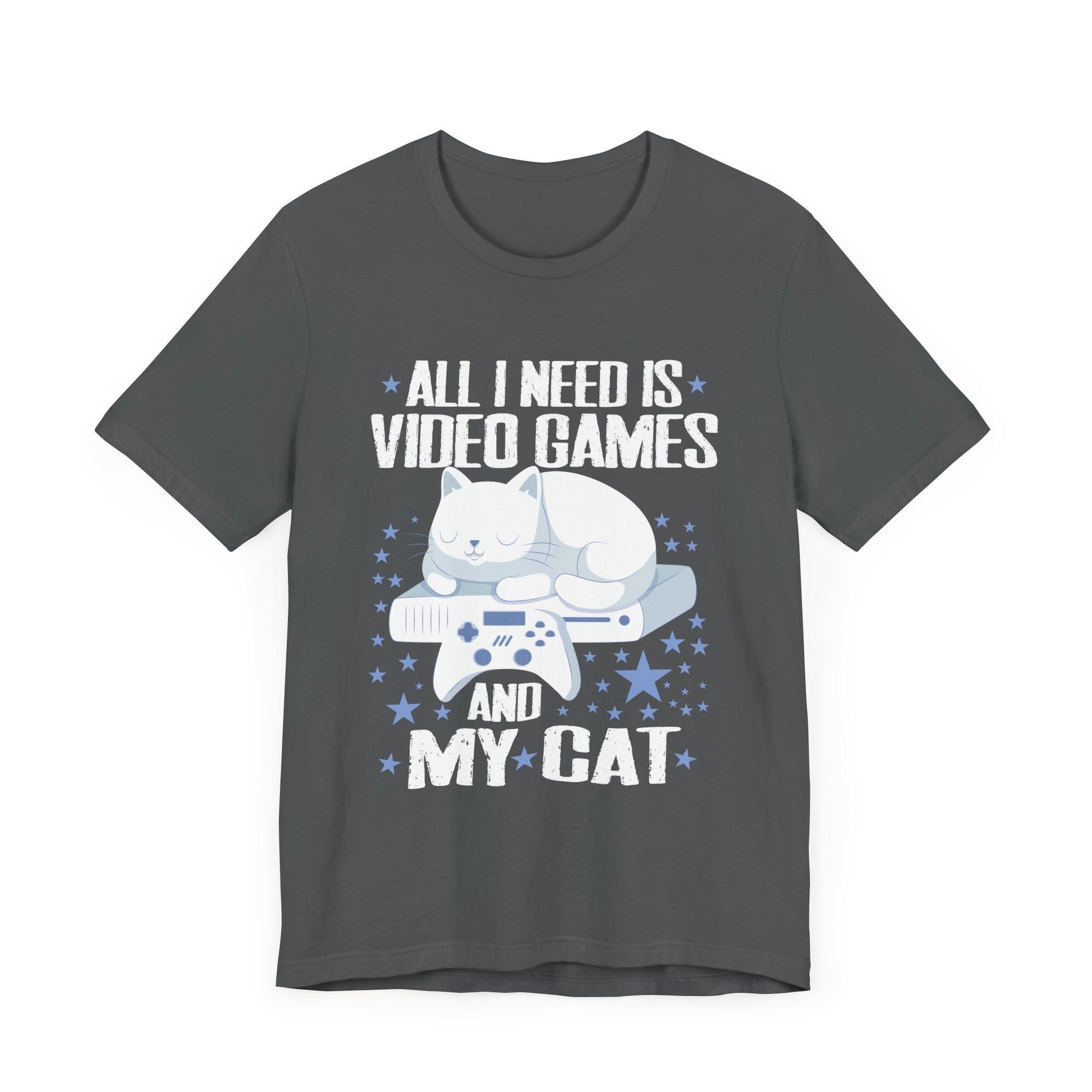 Funny All I Need Is Video Games And My Cat Gamer Gaming T-Shirt Unisex Jersey Short Sleeve Tee