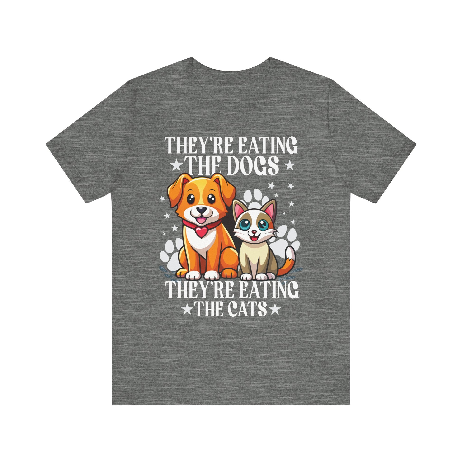 They're Eating The Dogs Theyre Eating The Cats T-Shirt Unisex Jersey Short Sleeve Tee