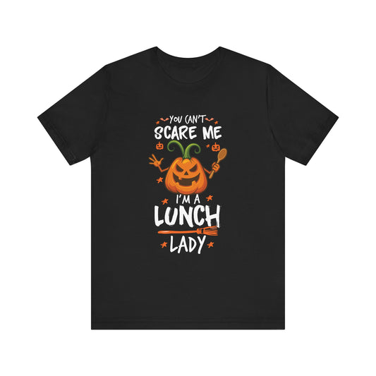 Halloween Lunch Lady Unisex Jersey Tee - "You Can't Scare Me"