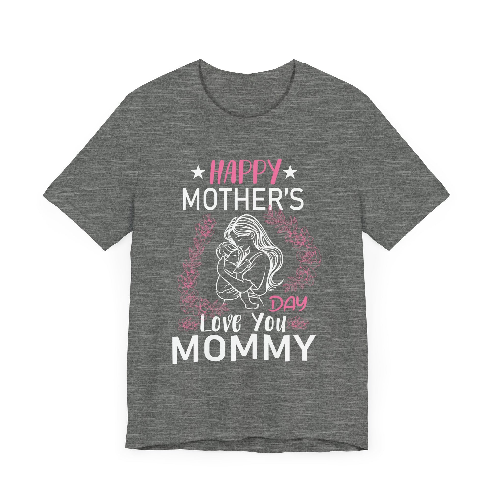 Happy Mothers Day Mommy Shirt for Mom kids T-Shirt Unisex Jersey Short Sleeve Tee