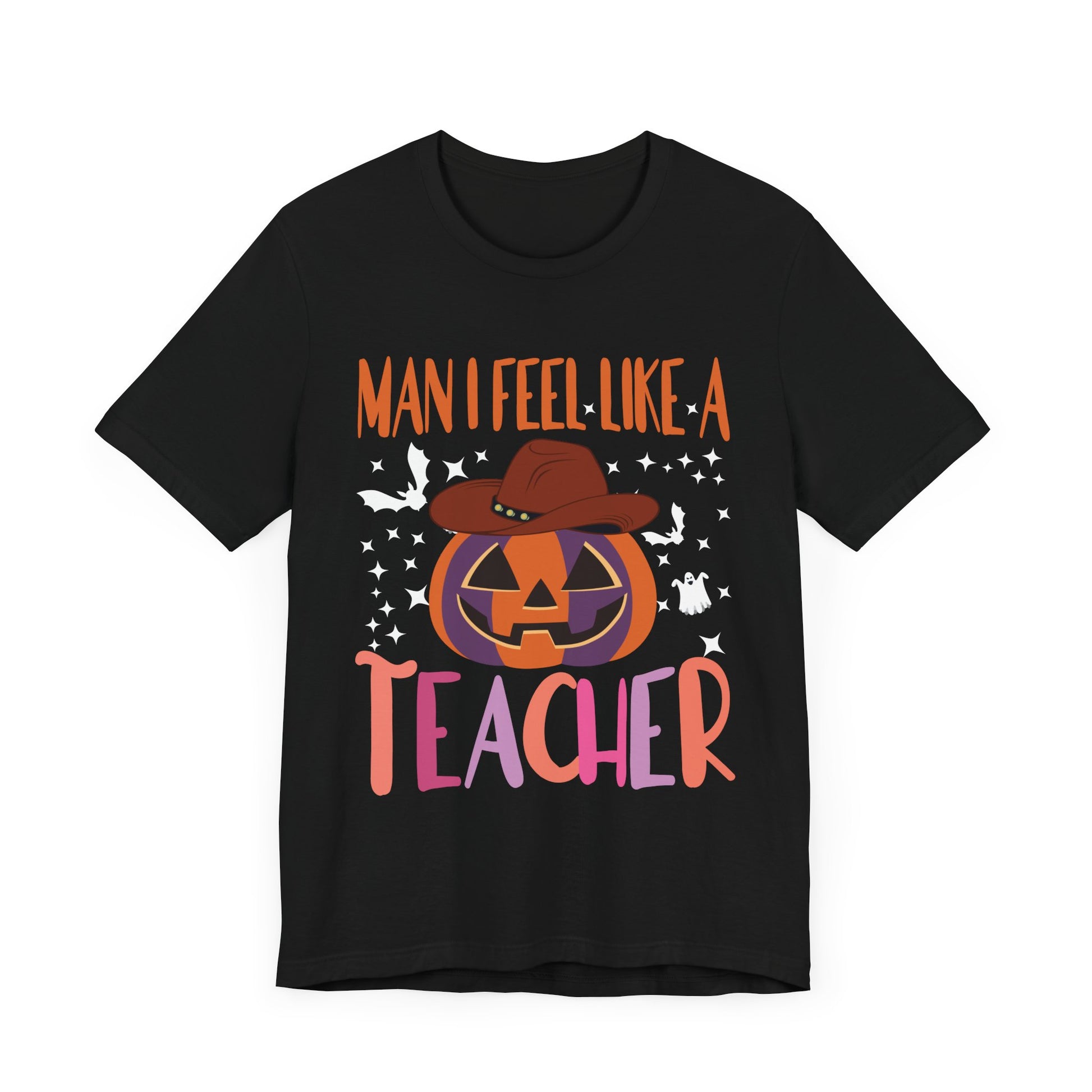 Halloween Teacher Tee - "Man I Feel Like A Teacher" Unisex Jersey Short Sleeve Shirt