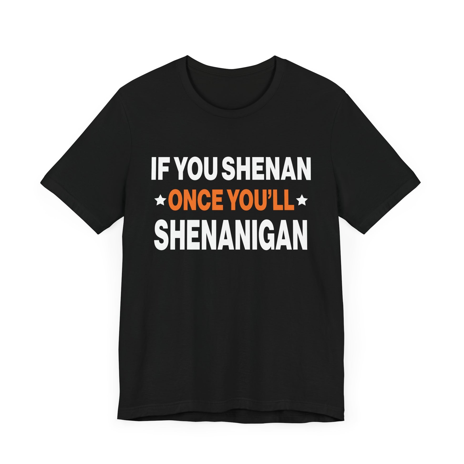 Fun Shenanigan Tee, Humor T-Shirt, Birthday Gift, Party Wear, Casual Wear, Family Reunion Shirt