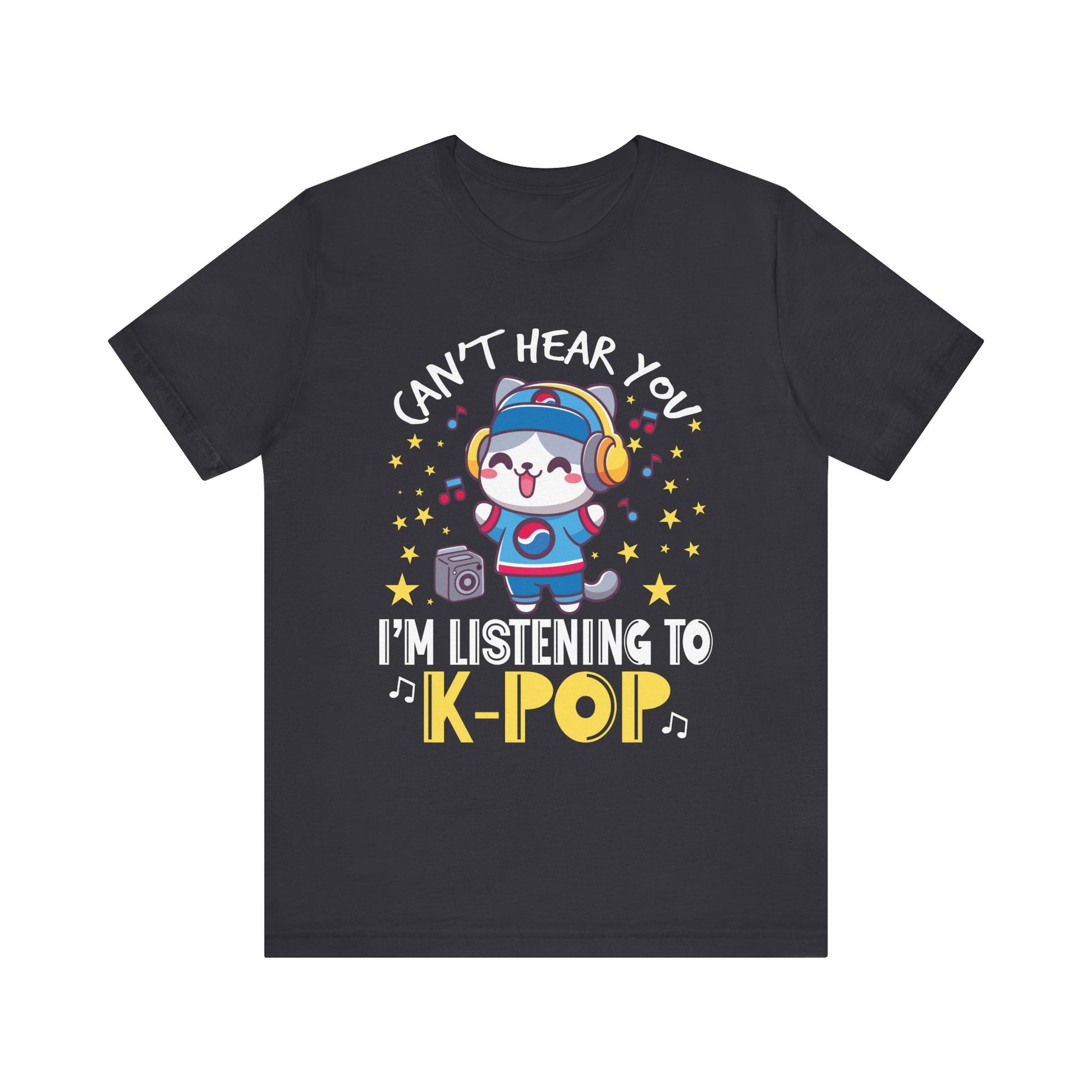 Funny Cute Cat Lover Can't hear you I'm listening to K pop T-Shirt  Unisex Jersey Short Sleeve Tee