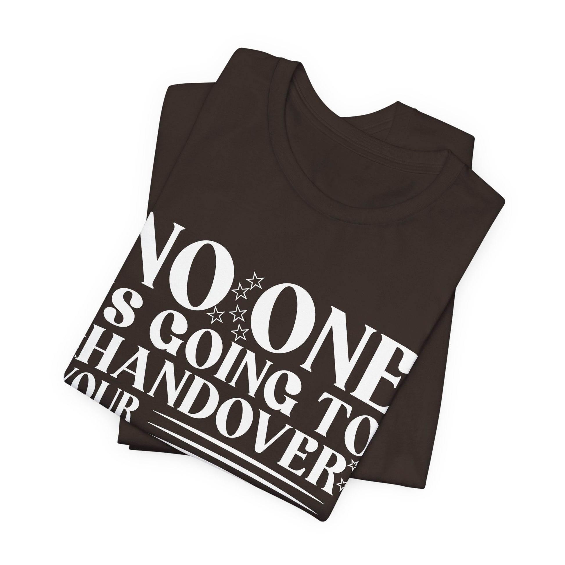 Motivational Quote Unisex Jersey Tee - No One is Going to Handover Your Motivation