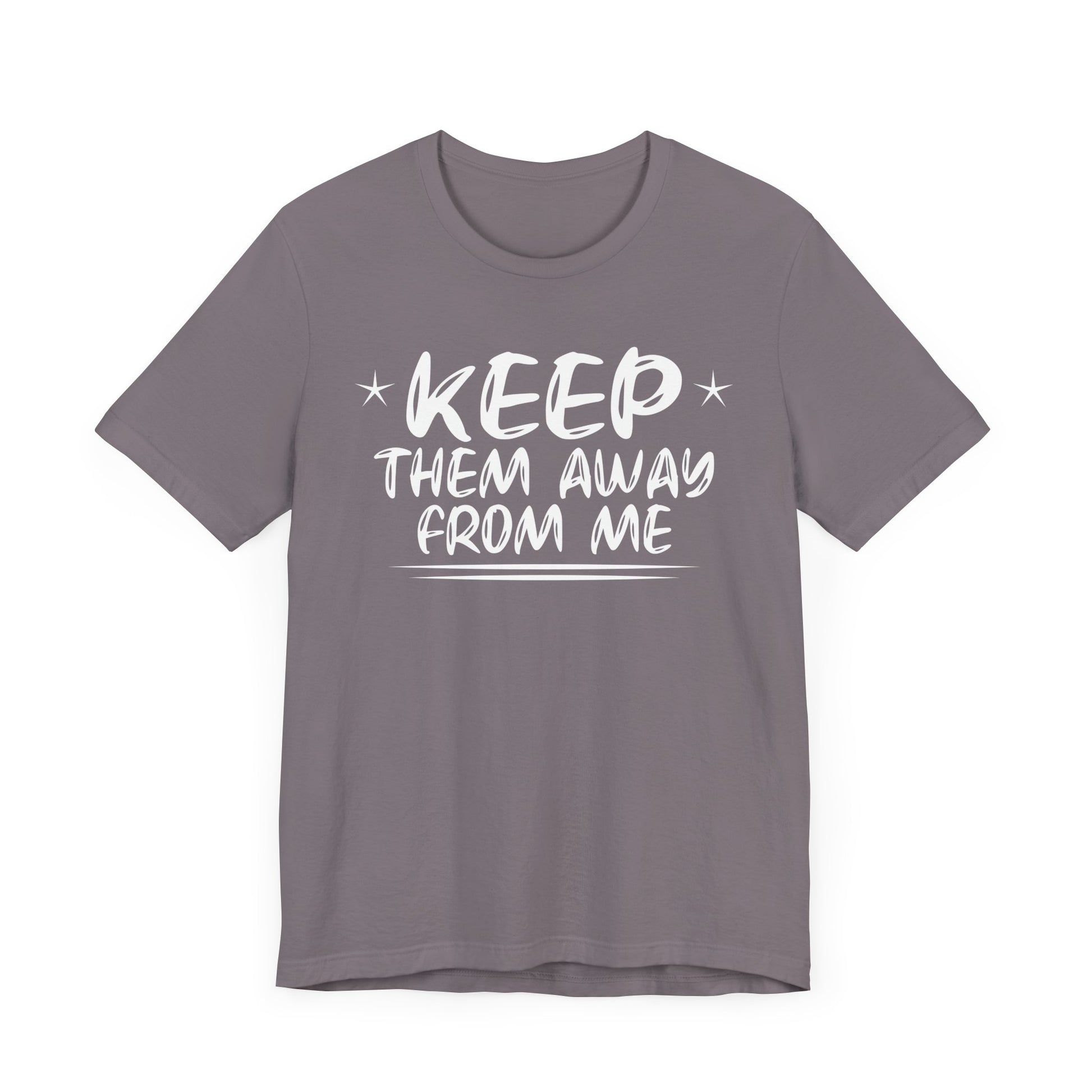 keep them away from me Unisex Jersey Short Sleeve Tee