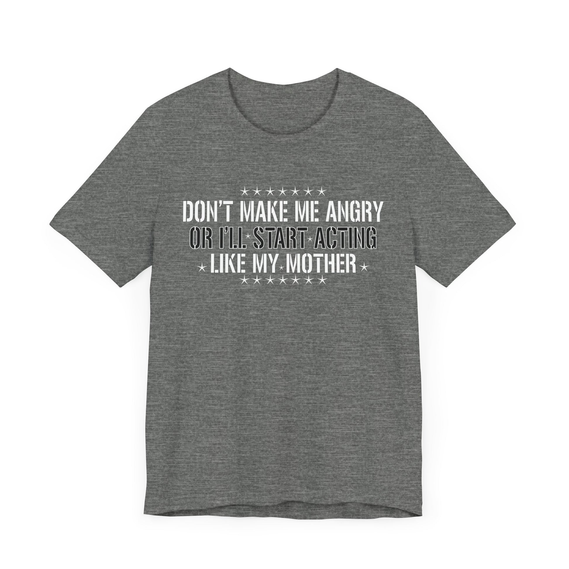 Funny Quote Unisex Jersey Short Sleeve Tee - 'Don't Make Me Angry'