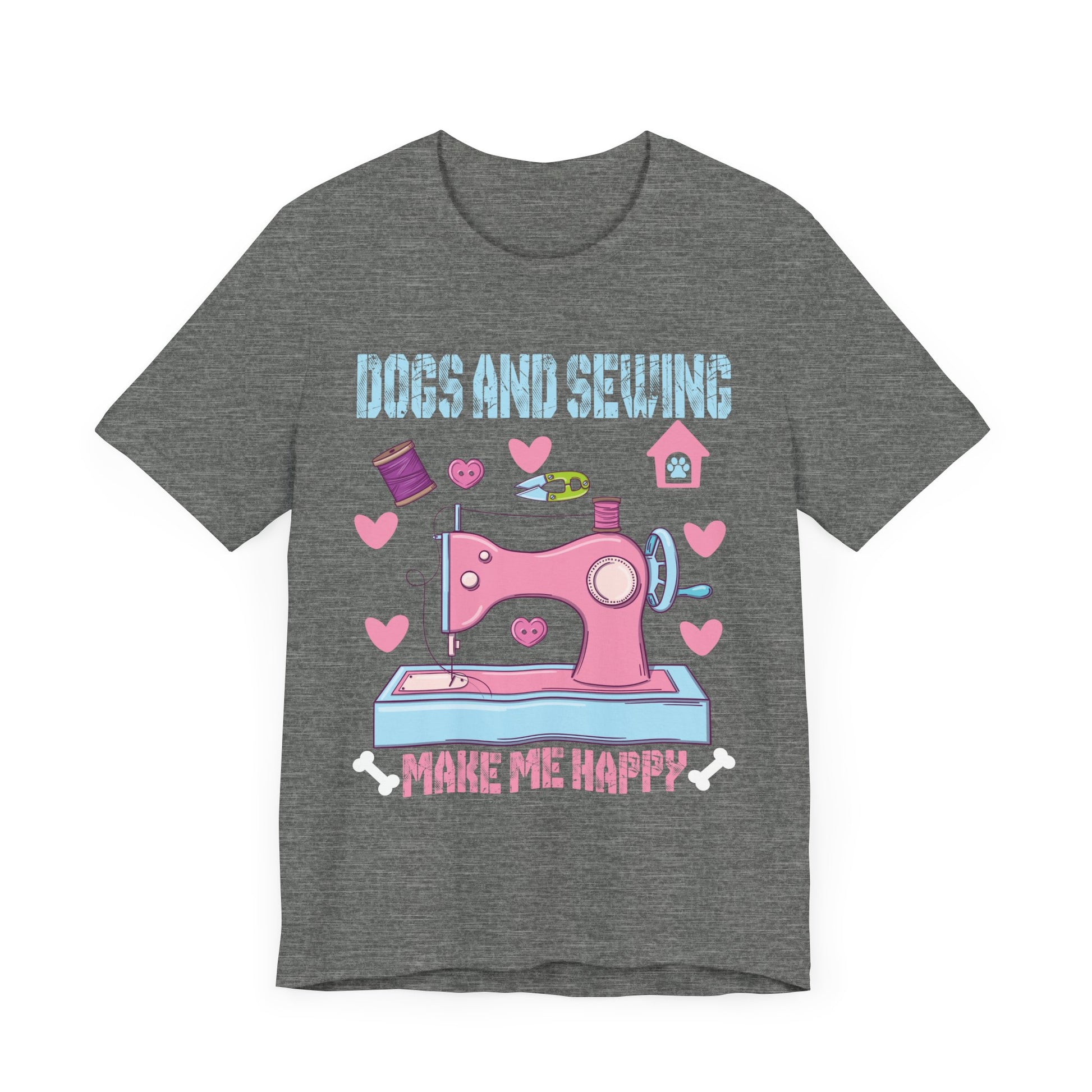 Dogs And Sewing Make Me Happy Unisex Jersey Short Sleeve Tee