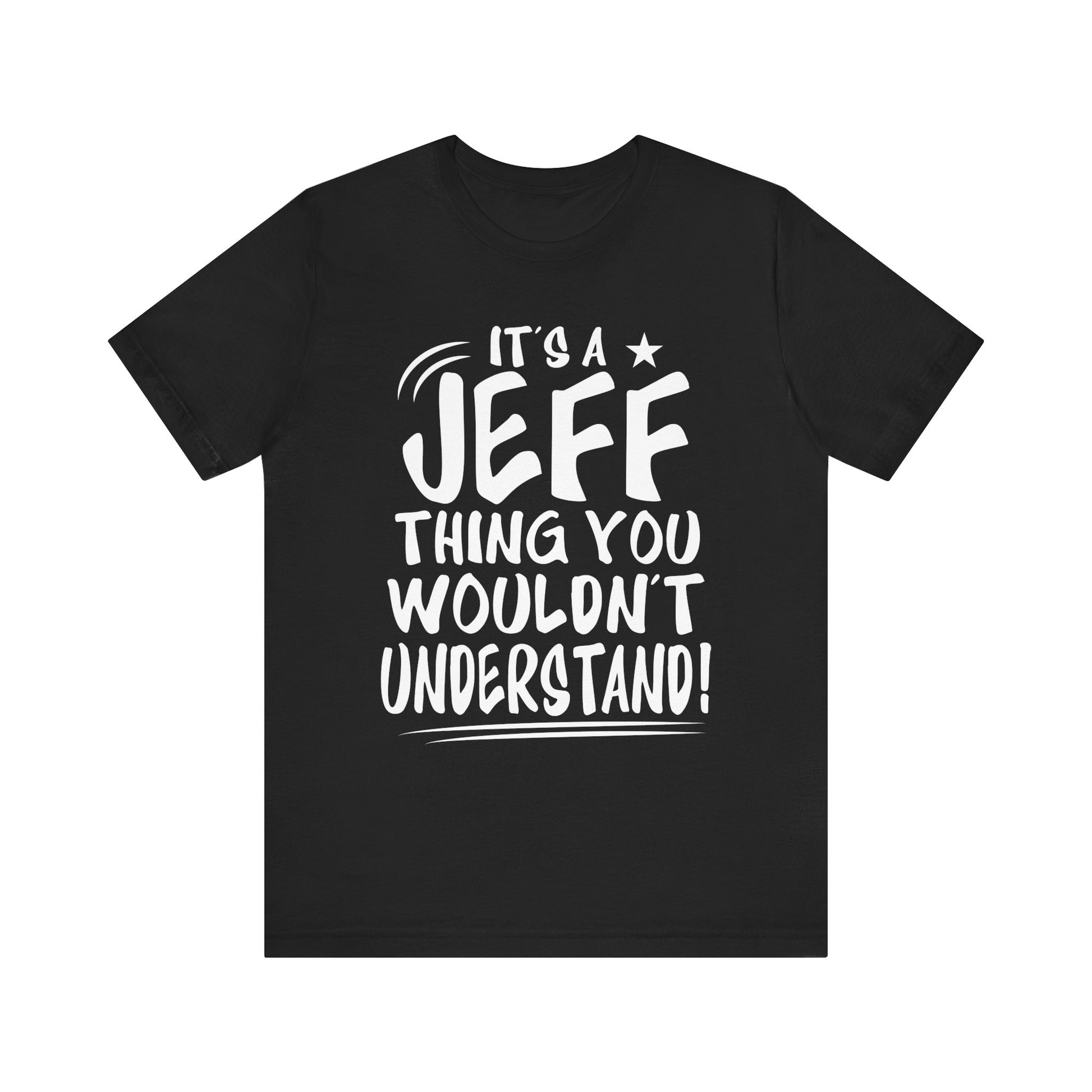 Womens Jeff Personalized Name A Jeff Thing You Wouldn't Tee | Unisex Jersey Tee for Casual Wear