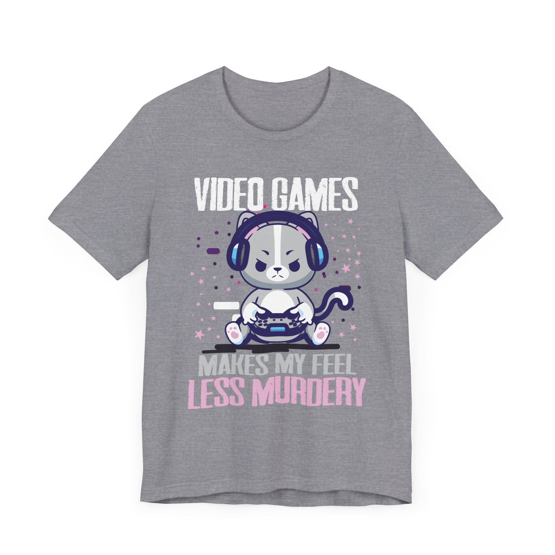 Video games makes me feel less Murdery cat gamer women men T-Shirt Unisex Jersey Short Sleeve Tee