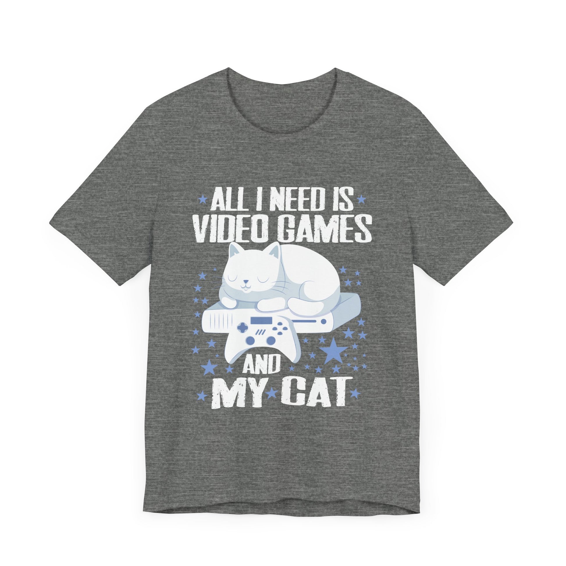 Funny All I Need Is Video Games And My Cat Gamer Gaming T-Shirt Unisex Jersey Short Sleeve Tee