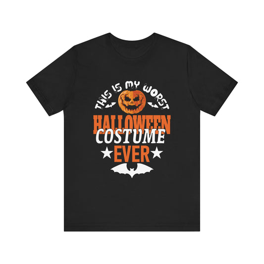 This Is My Worst Halloween Costume Ever T-Shirt Unisex Jersey Short Sleeve Tee