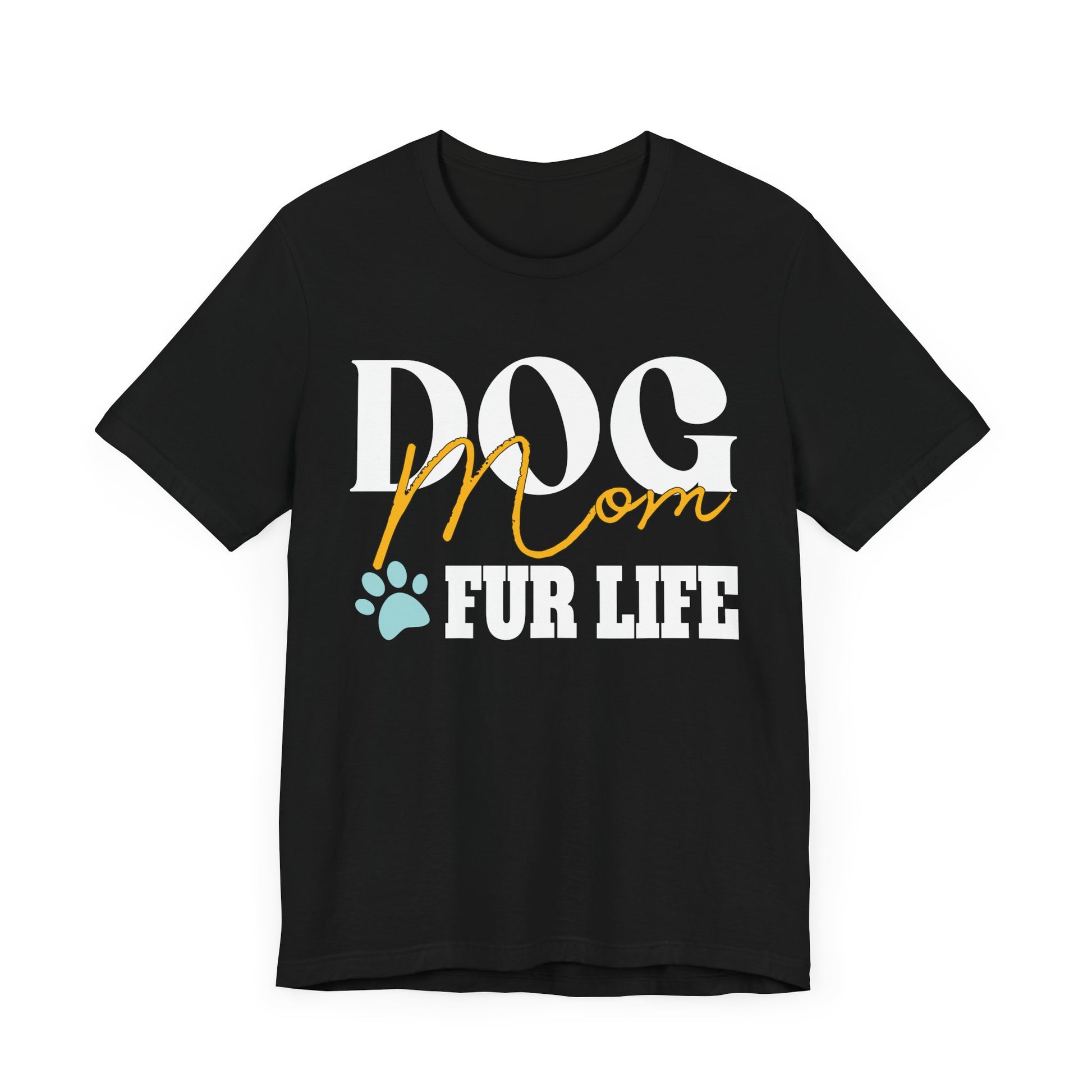 Dog Mom Fur Life Mothers day Pet Owner Gift Wife Cute Women T-Shirt Unisex Jersey Short Sleeve Tee