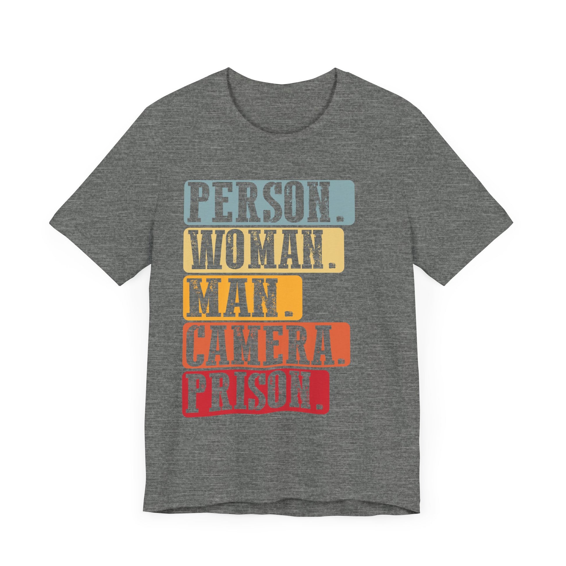 Person Woman Man Camera Prison T-Shirt Unisex Jersey Short Sleeve Tee