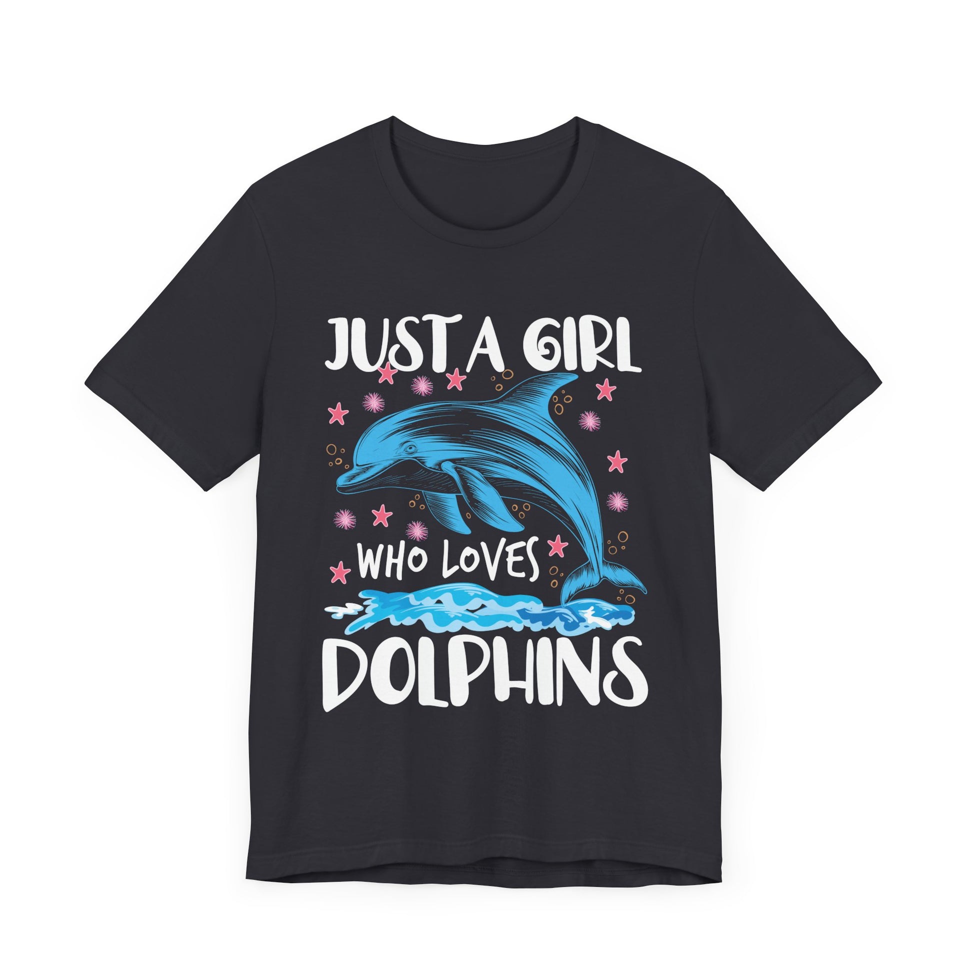 Just A Girl Who Loves Dolphins T-Shirt Unisex Jersey Short Sleeve Tee
