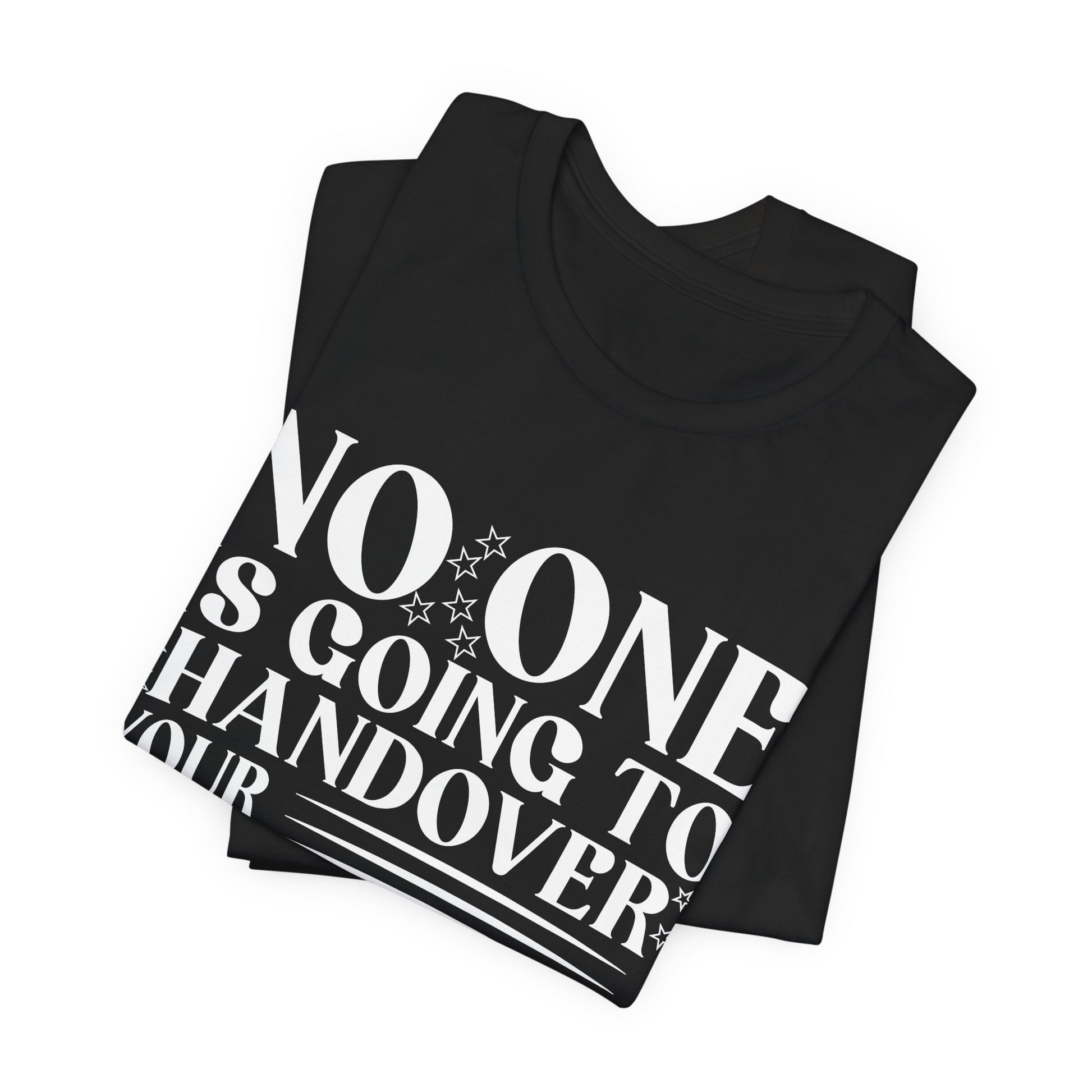 Motivational Quote Unisex Jersey Tee - No One is Going to Handover Your Motivation