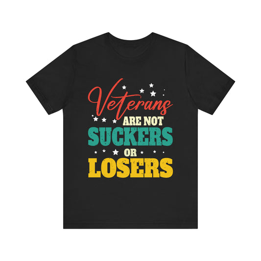 Veterans Are Not Suckers Or Losers Anti-Trump Vote 8645 T-Shirt Unisex Jersey Short Sleeve Tee