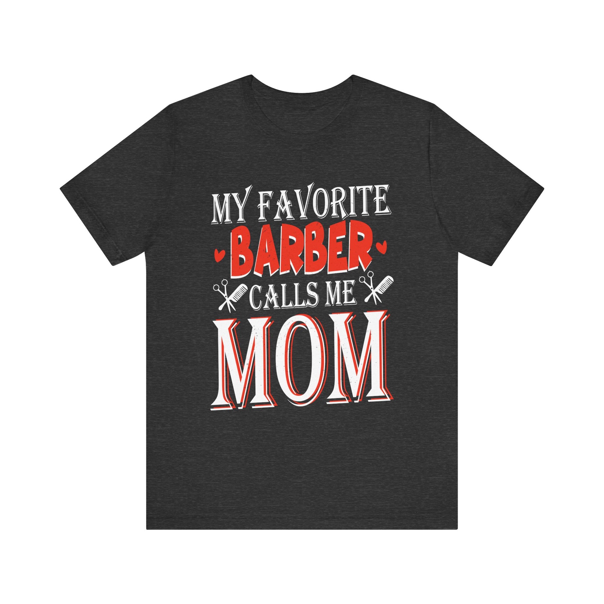 My Favorite Barber Calls Me Mom Hairstylist Barber Mom Gifts Tee - My Favorite Barber Calls Me Mom