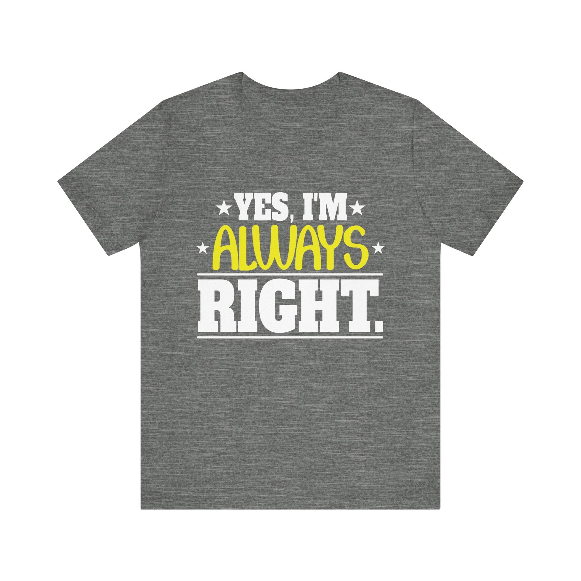 Funny Math Teacher Graphic - Yes I'm Always Right- Algebra T-Shirt Unisex Jersey Short Sleeve Tee