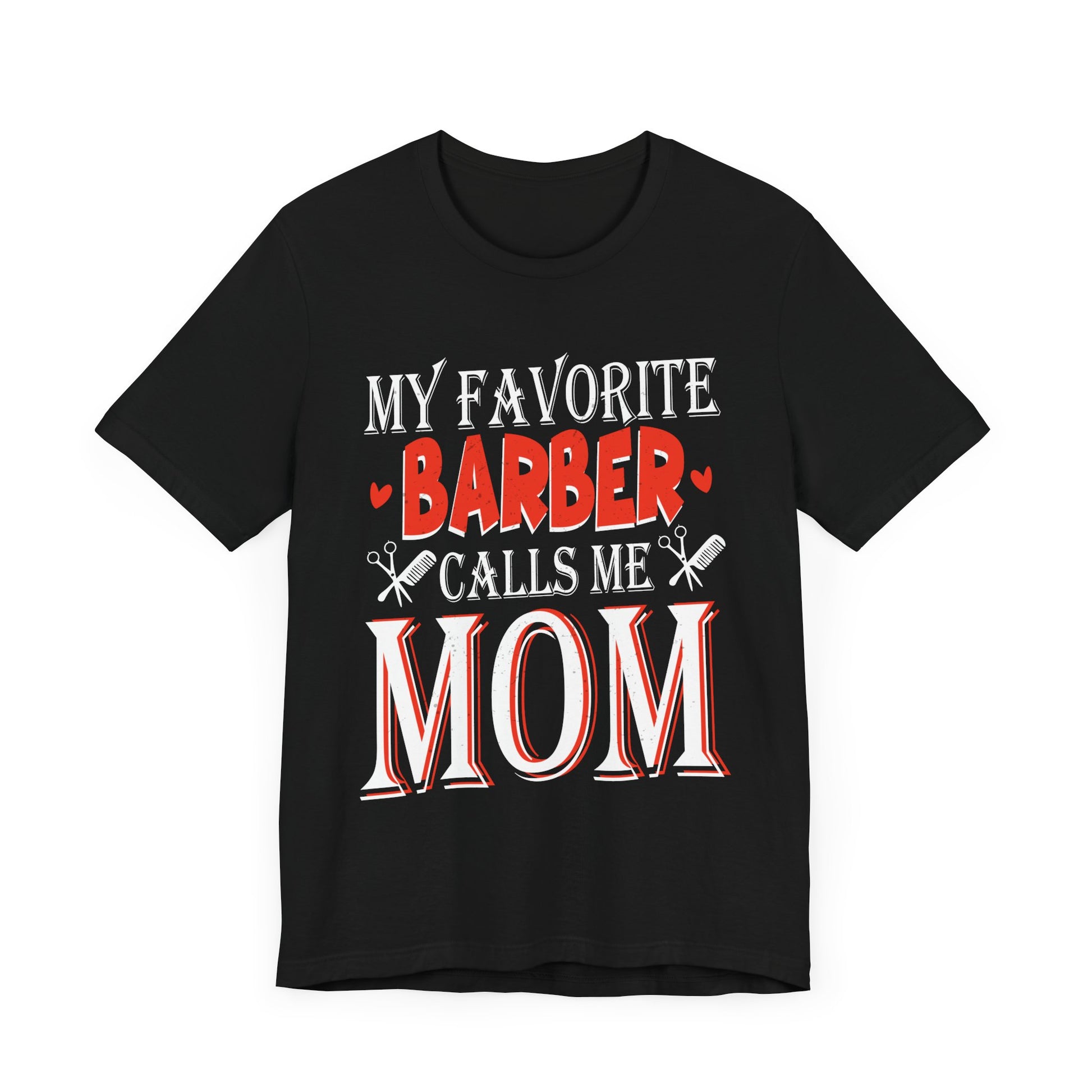 My Favorite Barber Calls Me Mom Hairstylist Barber Mom Gifts Tee - My Favorite Barber Calls Me Mom