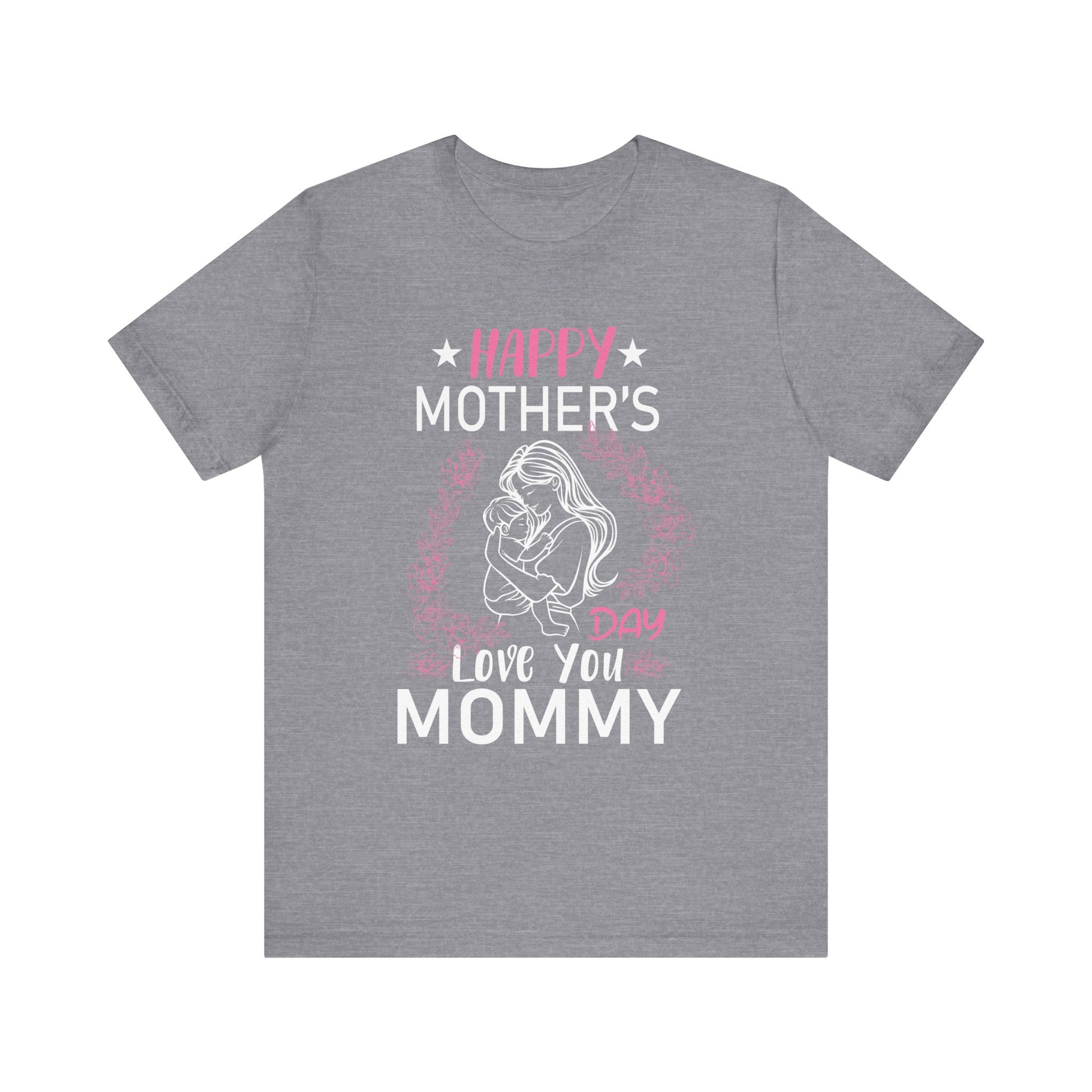 Happy Mothers Day Mommy Shirt for Mom kids T-Shirt Unisex Jersey Short Sleeve Tee