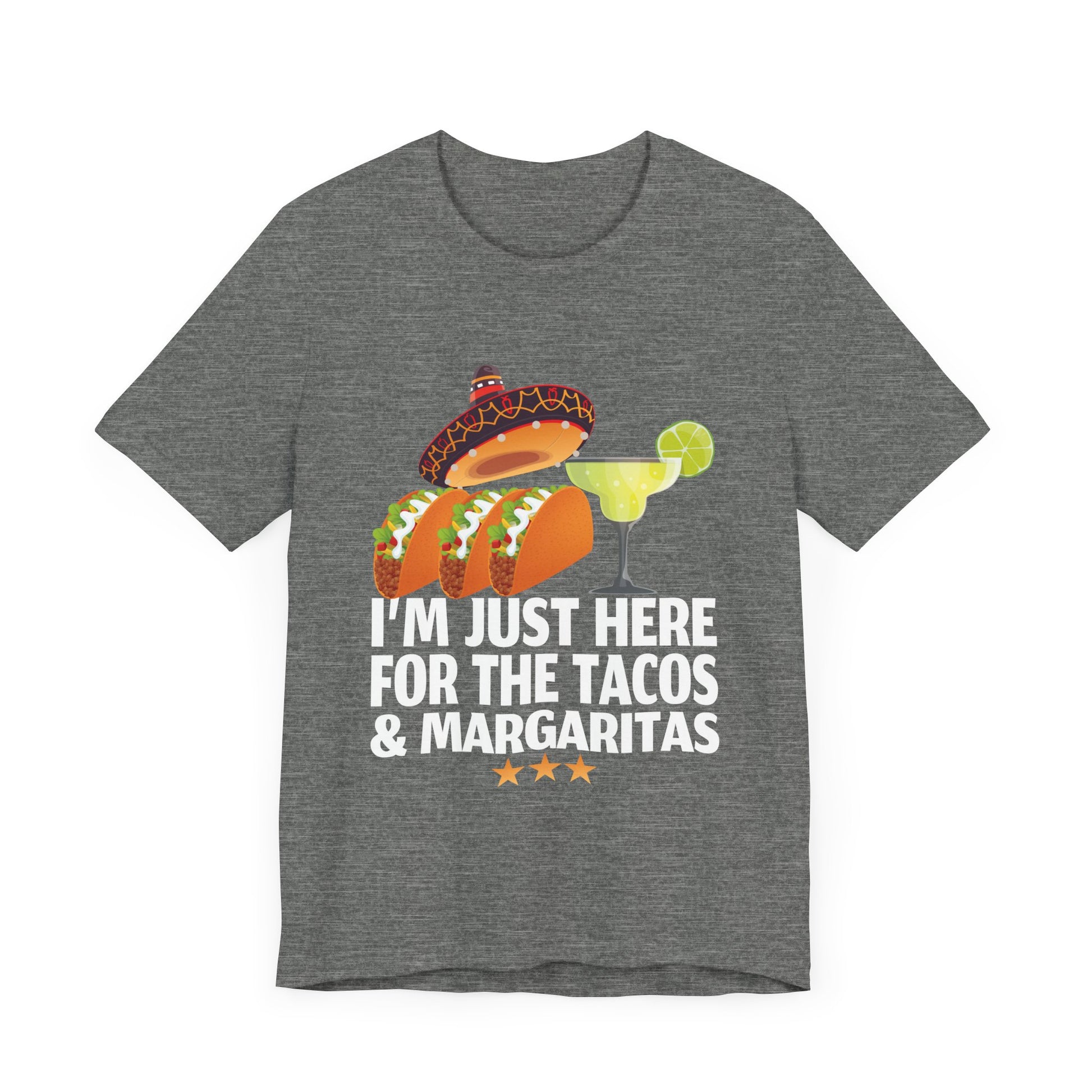 I_m Just Here For The Tacos And Margaritas Cinco De Mayo T-Shirt Unisex Jersey Short Sleeve Tee