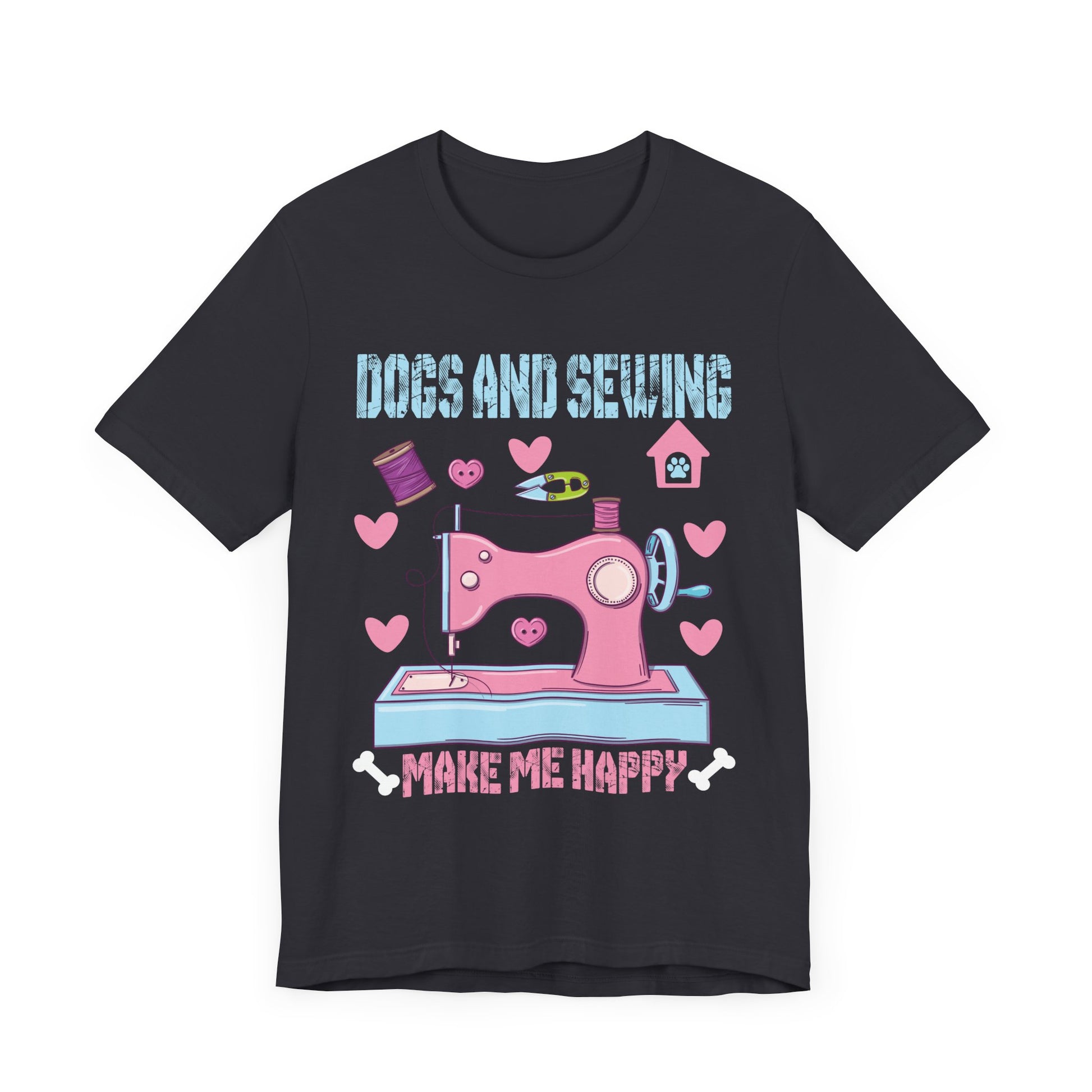 Dogs And Sewing Make Me Happy Unisex Jersey Short Sleeve Tee