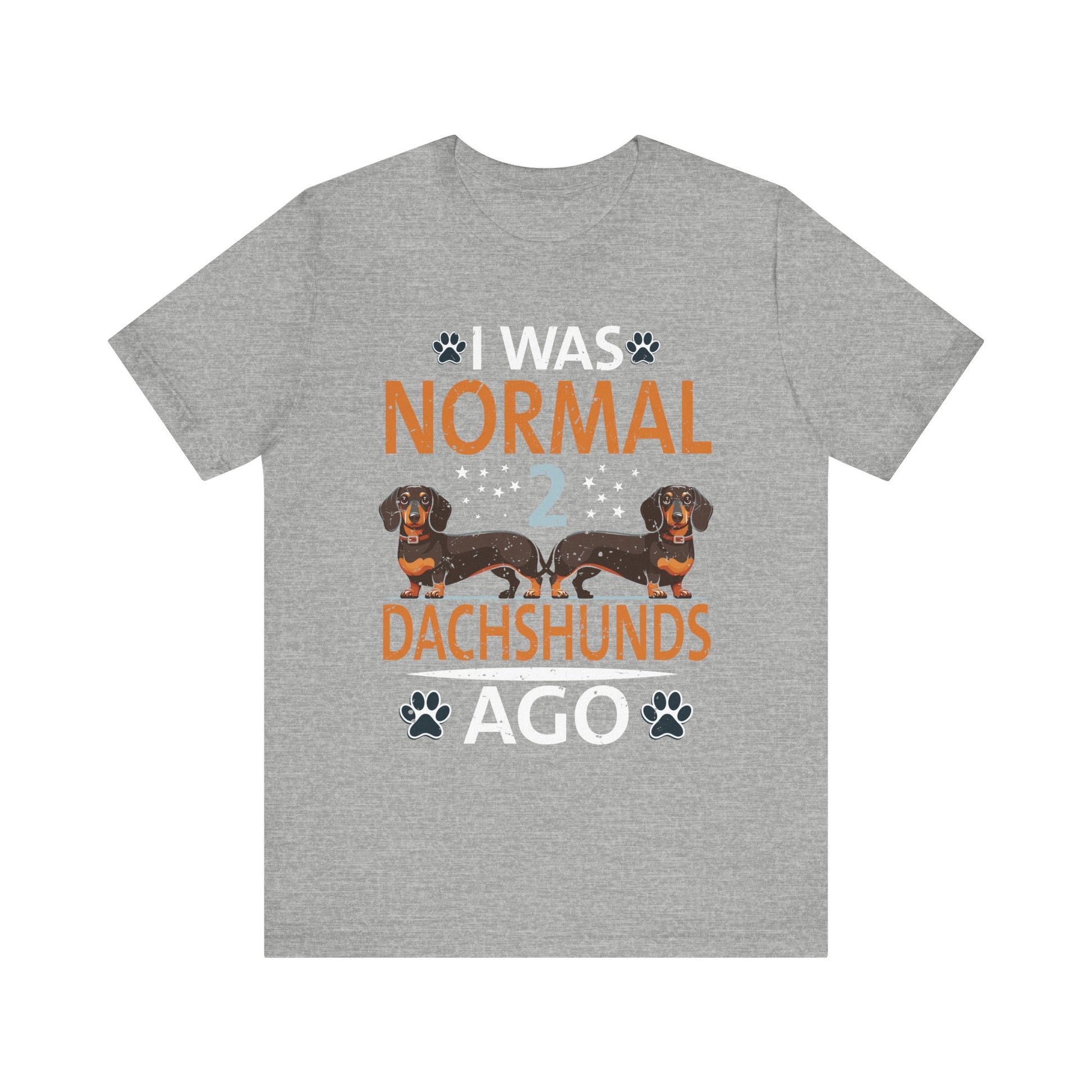 I Was Normal 2 Dachshunds Ago Funny Dog Lover Gift Men Women T-Shirt