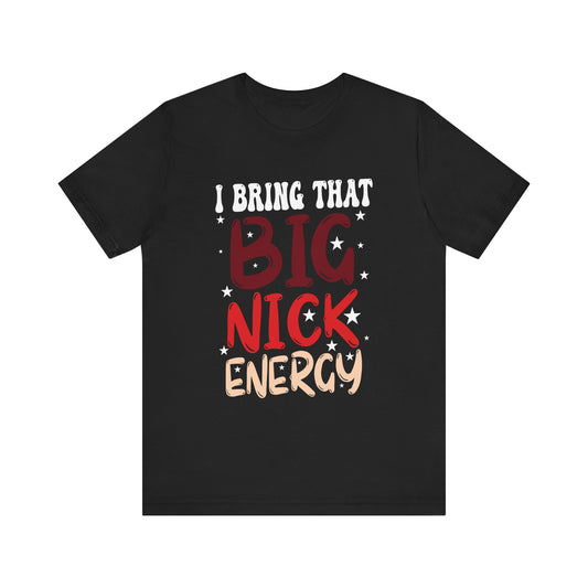 Big Nick Energy Santa Xmas Funny Christmas St Nick Unisex Jersey Tee