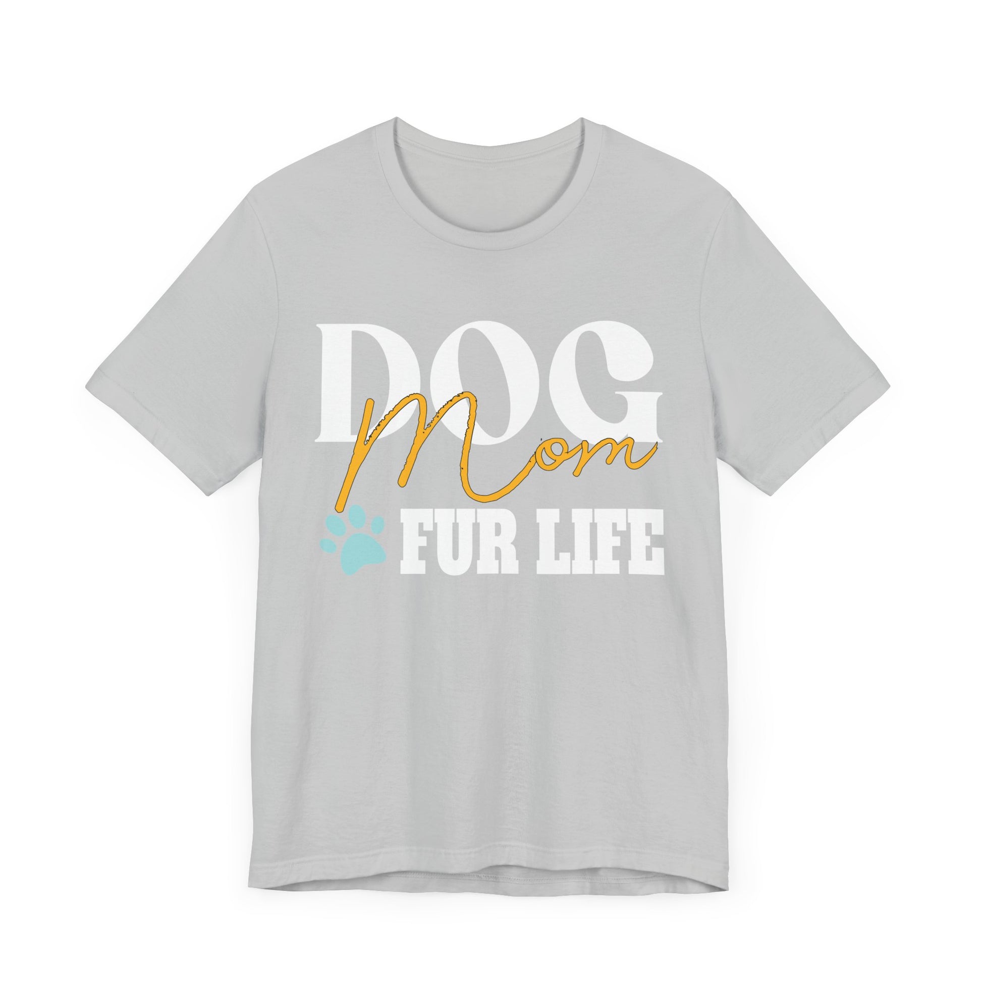 Dog Mom Fur Life Mothers day Pet Owner Gift Wife Cute Women T-Shirt Unisex Jersey Short Sleeve Tee