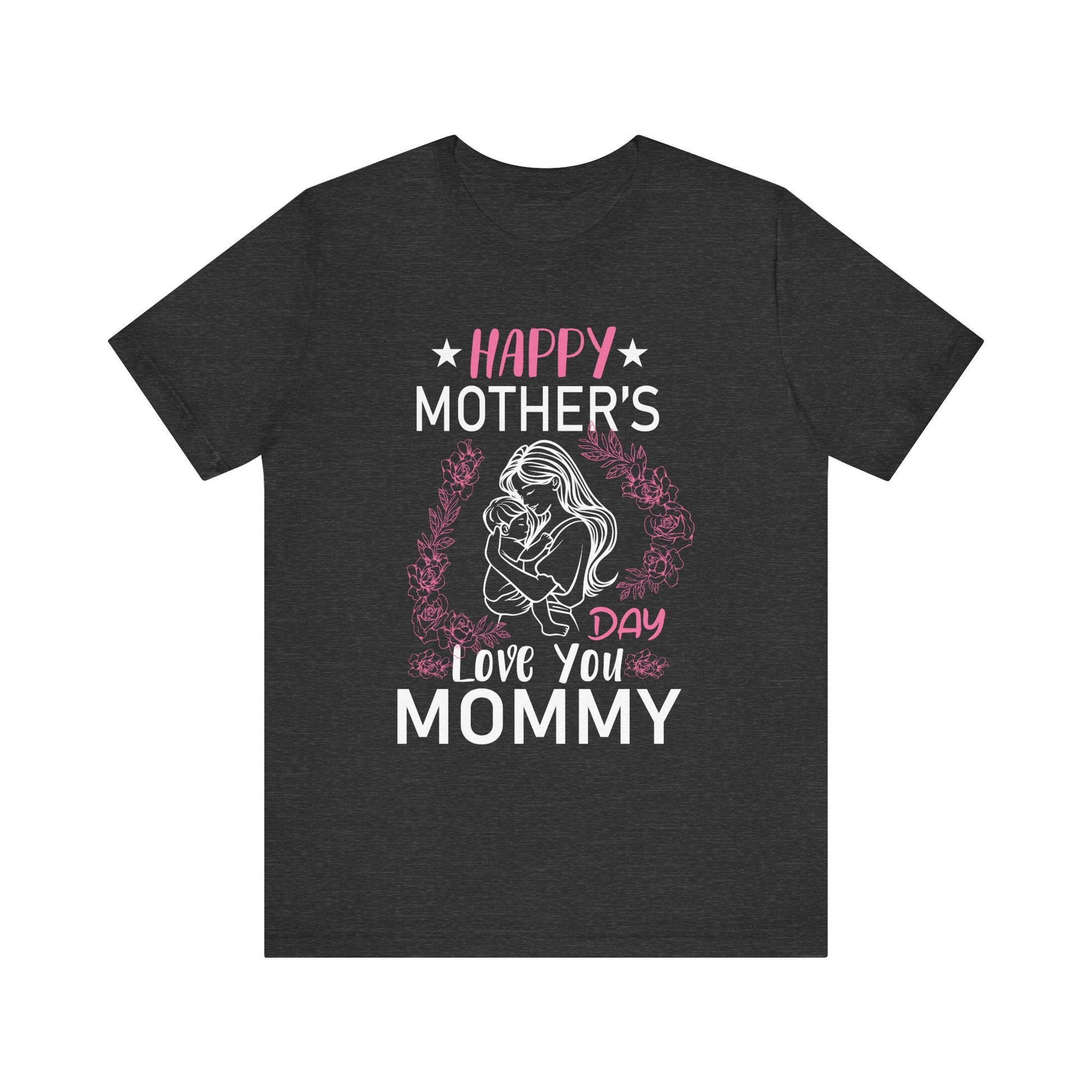 Happy Mothers Day Mommy Shirt for Mom kids T-Shirt Unisex Jersey Short Sleeve Tee