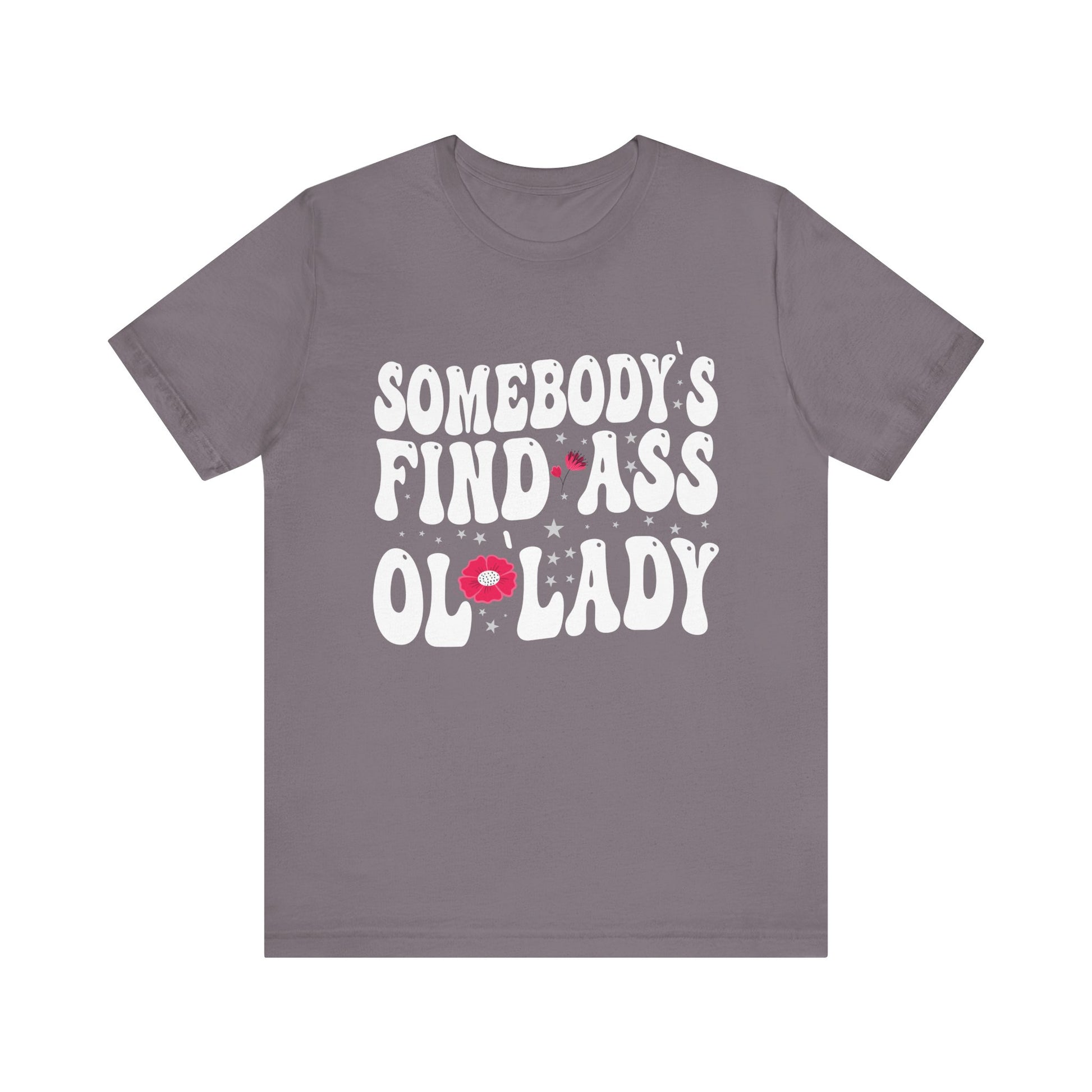 Somebody's Fine Ass Ol Lady T-Shirt Unisex Jersey Short Sleeve Tee