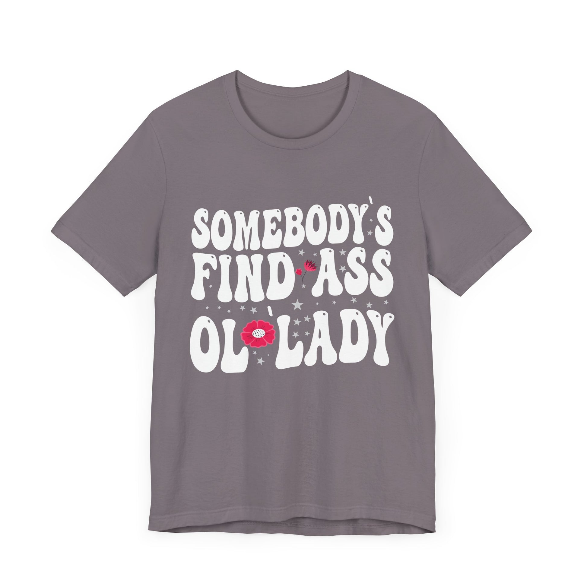 Somebody's Fine Ass Ol Lady T-Shirt Unisex Jersey Short Sleeve Tee
