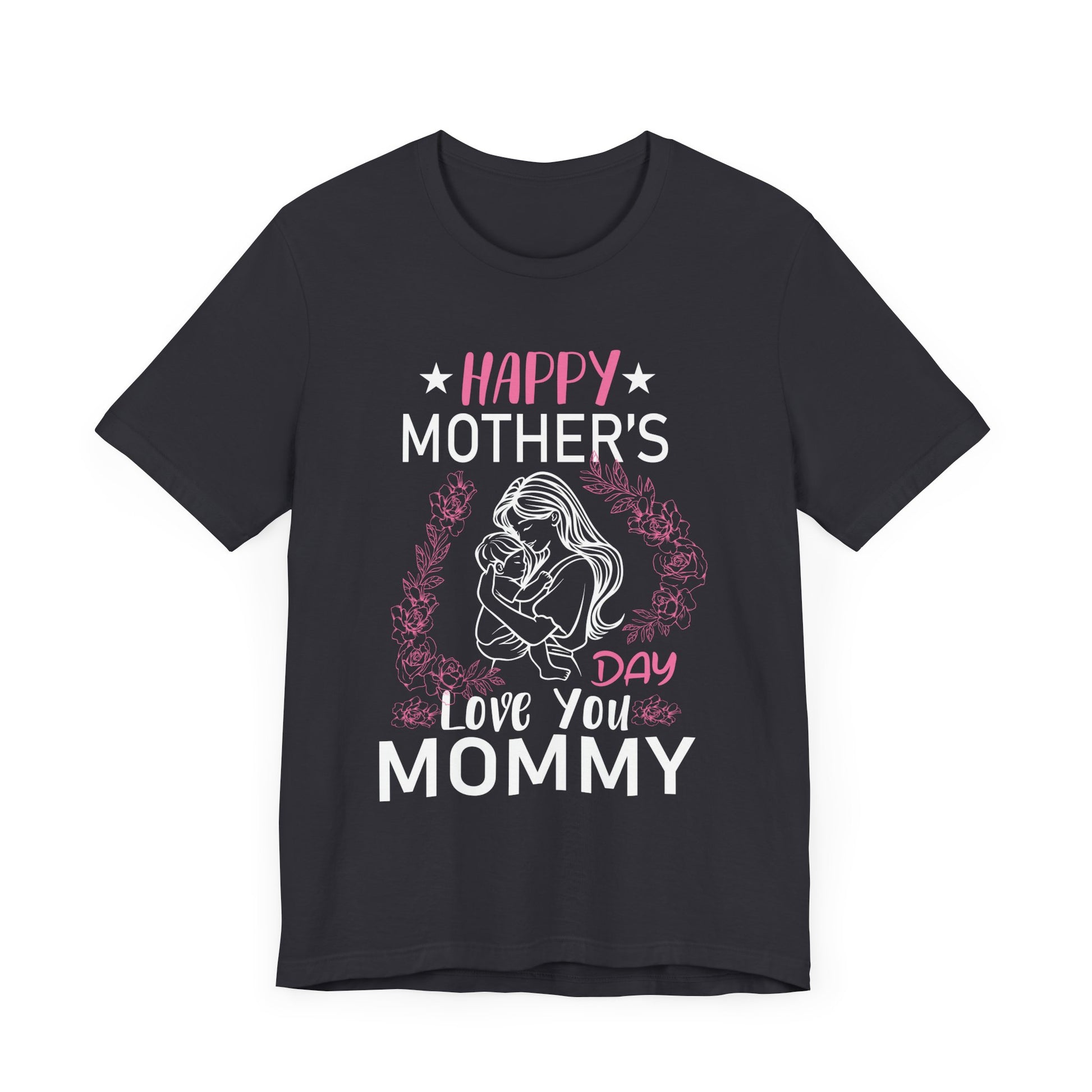 Happy Mothers Day Mommy Shirt for Mom kids T-Shirt Unisex Jersey Short Sleeve Tee