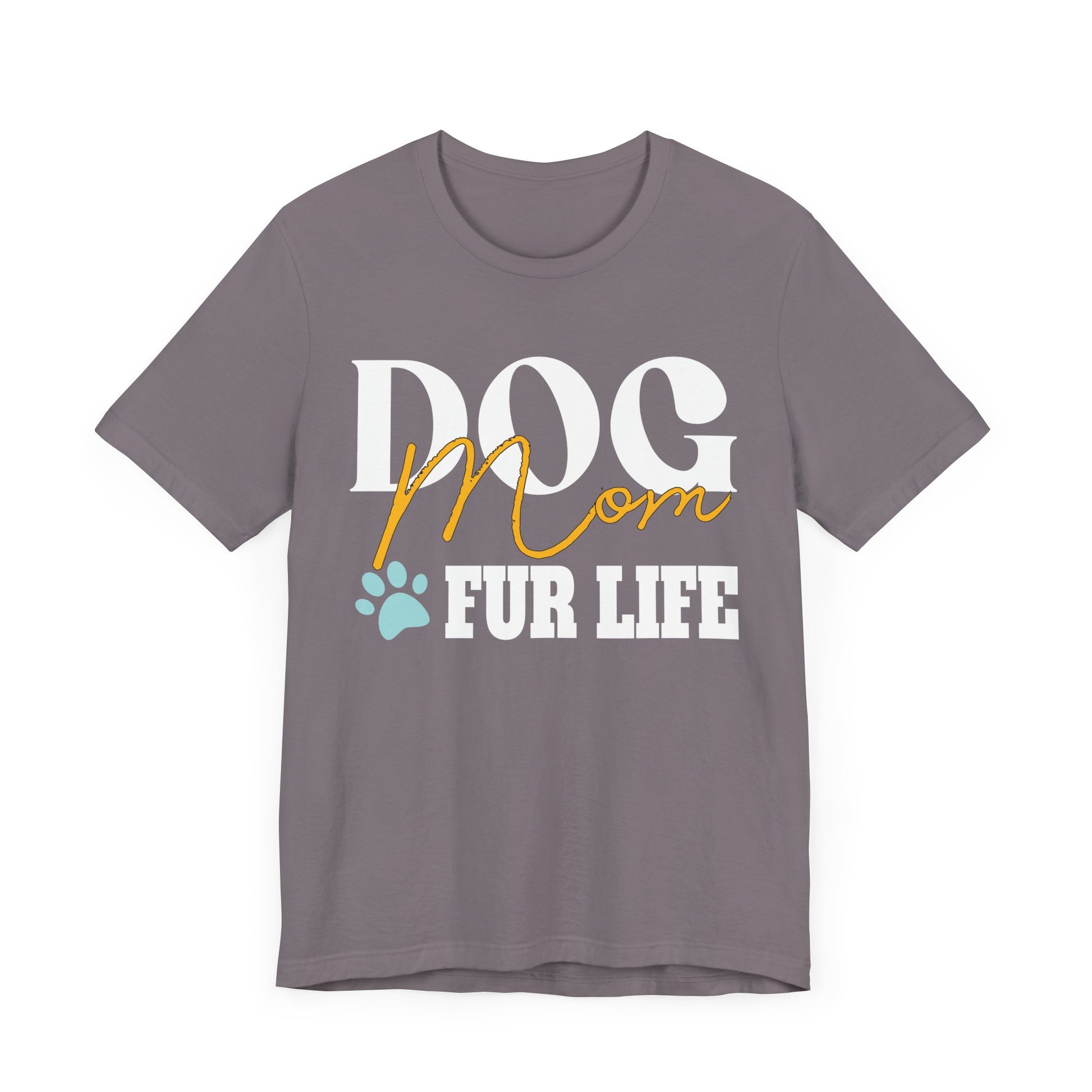 Dog Mom Fur Life Mothers day Pet Owner Gift Wife Cute Women T-Shirt Unisex Jersey Short Sleeve Tee