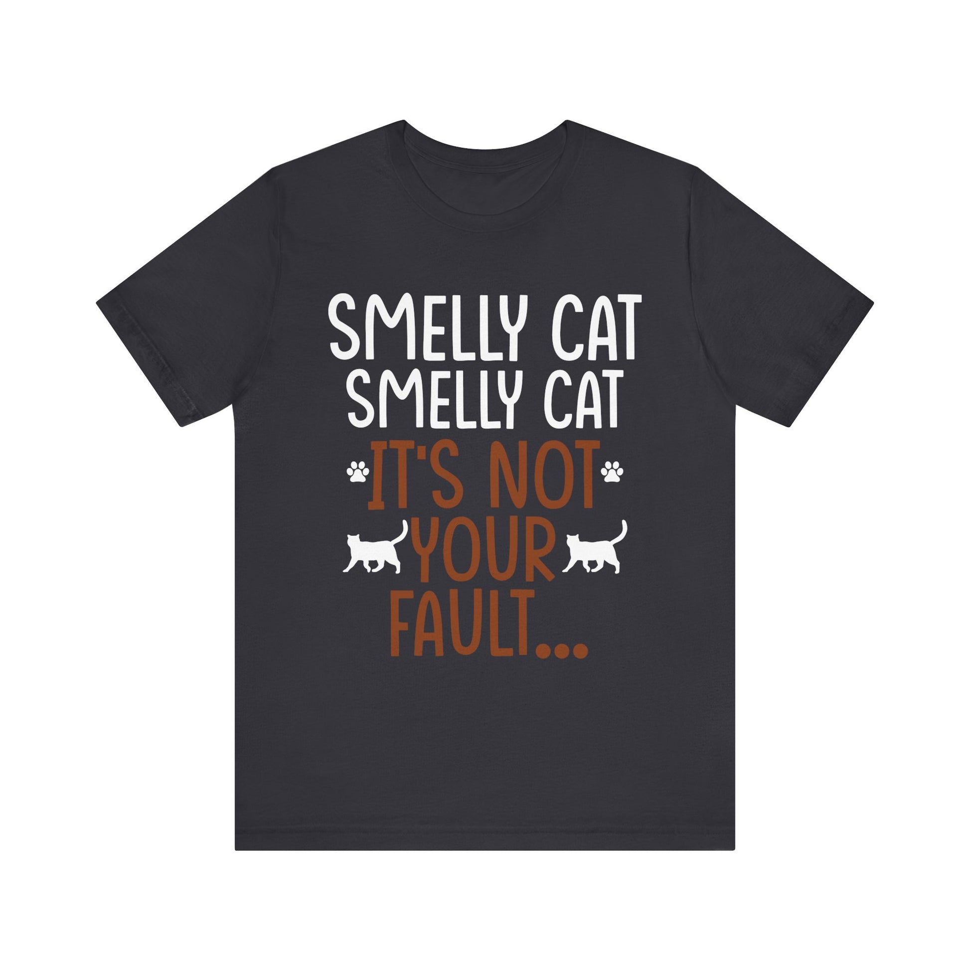 Smelly Cat It's Not Your Fault Friend T-Shirt Unisex Jersey Short Sleeve Tee