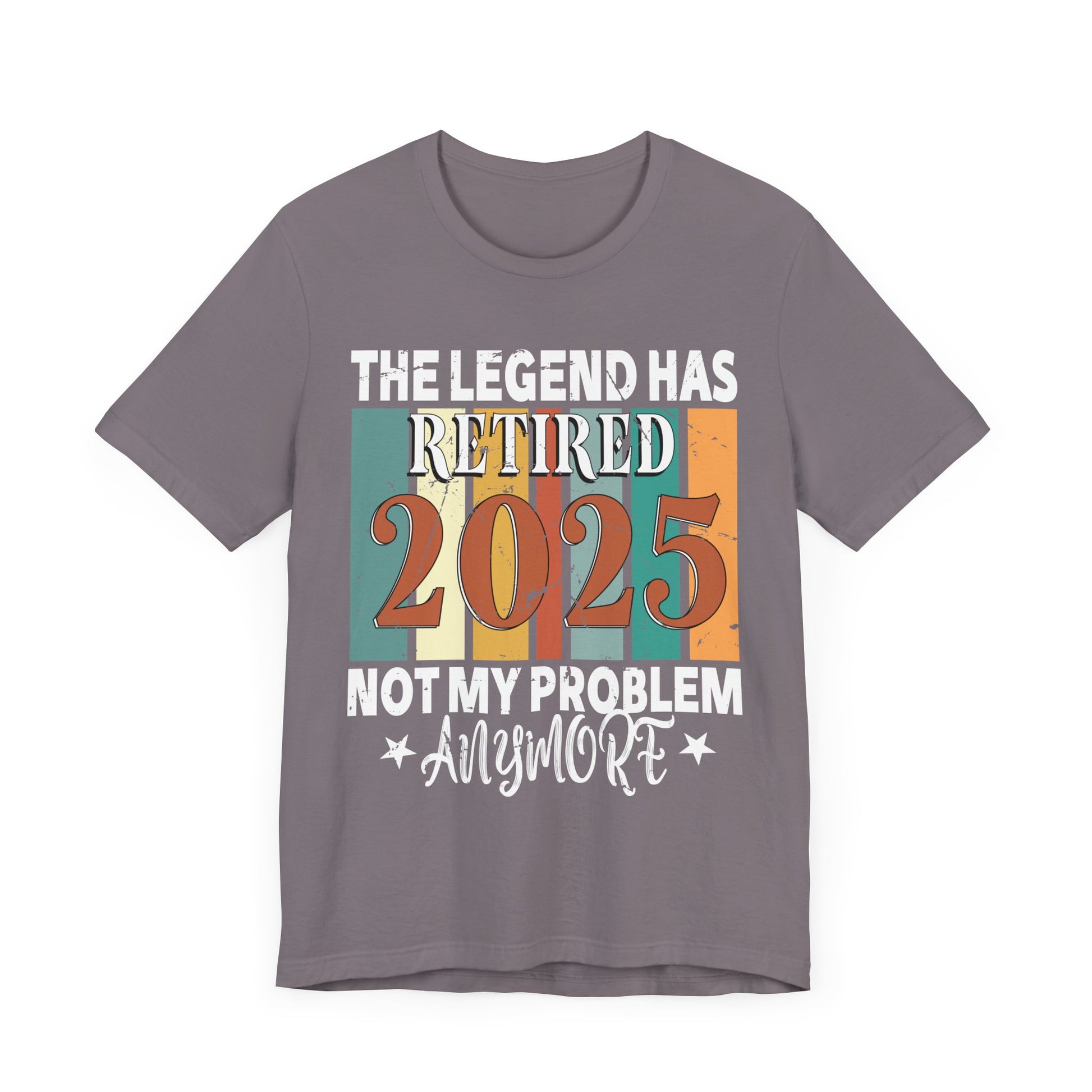 Retirement Legend Unisex Short Sleeve Tee - 2025 Not My Problem
